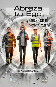 Abraza tu Ego y crece con él<br>Sobrevivir... no es vivir